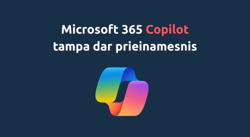 Microsoft 365 Copilot tampa dar prieinamesnis