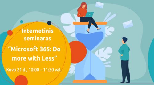 Internetinis seminaras “Microsoft 365: Do more with Less” I