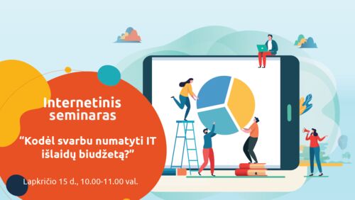 Internetinis seminaras | Kodėl svarbu numatyti IT išlaidų biudžetą?