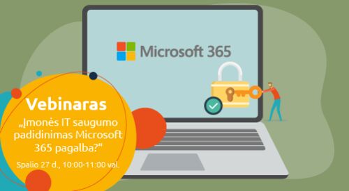 Vebinaras | Įmonės IT saugumo padidinimas Microsoft 365 pagalba